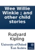 Book Wee Willie Winkie ; and other child stories