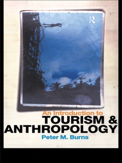 An Introduction to Tourism and Anthropology by Peter Burns