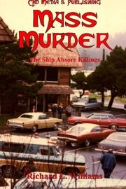 Mass Murder: The Ship Ashore Killings - Richard Williams