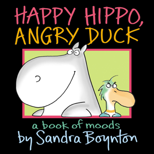 Happy Hippo, Angry Duck - Sandra Boynton Cover Art