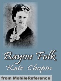 Bayou Folk - Kate Chopin
