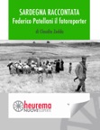 Sardegna Raccontata - Federico Patellani il fotoreporter