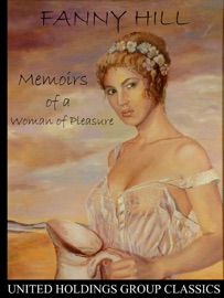 Fanny Hill: Memoirs of a Woman of Pleasure - John Cleland