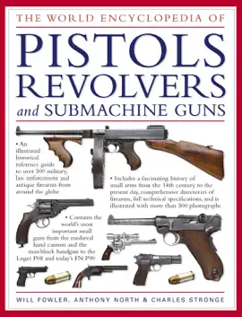 The World Encyclopedia of Pistols, Revolvers and Submachine Guns