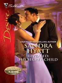 Revealed: His Secret Child - Sandra Hyatt & Catherine Mann