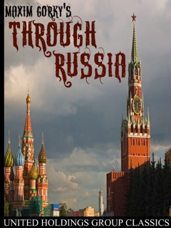 Through Russia by Maxim Gorky