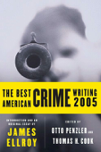 The Best American Crime Writing 2005 - James Ellroy, Otto Penzler & Thomas H. Cook