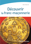 Découvrir la franc-maçonnerie - Alain Quéruel