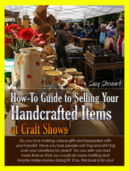 How-To Guide to Selling Your Handcrafted Items At Craft Shows