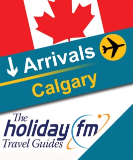 Guide to Calgary by Holiday FM