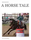 A Horse Tale by John Thorsteinsson Book Summary, Reviews and Downlod