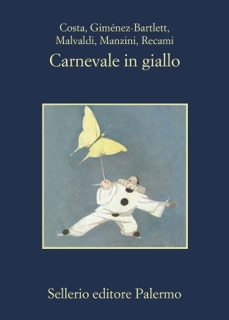 Carnevale in giallo by Gian Mauro Costa, AA. VV., Alicia Giménez-Bartlett, Marco Malvaldi, Antonio Manzini & Francesco Recami