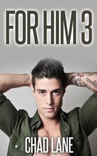 For Him 3 (Military Gay For You Romance) by Chad Lane