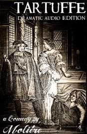 Tartuffe, or The Impostor: Dramatic Audio Edition - Molière