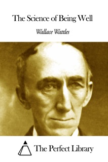 The Science of Being Well by Wallace Wattles