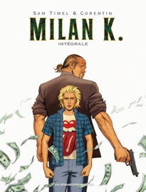 Milan K. - Intégrale numérique - Sam Timel & Corentin