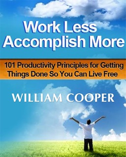 Work Less Accomplish More by William Cooper