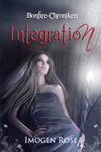 Bonfire-Chroniken - Integration: Band 2 - Imogen Rose