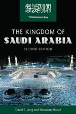 The Kingdom of Saudi Arabia - David E. Long &amp; Sebastian Maisel Cover Art