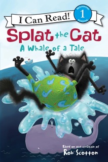 Splat the Cat: A Whale of a Tale by Rob Scotton
