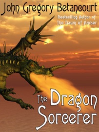 The Dragon Sorcerer - John Gregory Betancourt