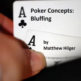 Poker Concepts: Bluffing