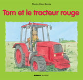 Tom et le tracteur rouge - Marie-Aline Bawin