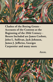 Clashes of the Boxing Greats - Accounts of the Contests at the Beginning of the 20th Century - Anonymous