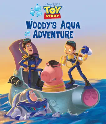 Toy Story: Woody's Aqua Adventures by Disney Book Group book