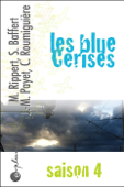 Les blue Cerises, saison 4 - Cécile Roumiguière, Maryvonne Rippert, Jean-Michel Payet & Sigrid Baffert