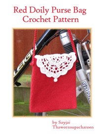 Red Doily Purse Bag Crochet Pattern - Sayjai Thawornsupacharoen