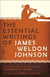 The Essential Writings of James Weldon Johnson - James Weldon Johnson & Rudolph Byrd