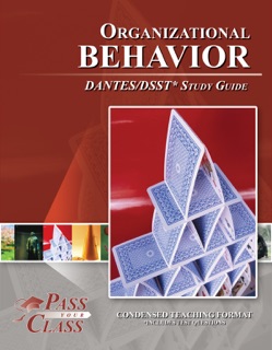 Organizational Behavior DANTES / DSST Test Study Guide by Pass Your Class