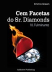 Cem facetas do Sr. Diamonds - vol. 10: Fulminante