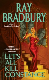 Let's All Kill Constance - Ray Bradbury