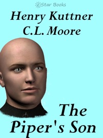 The Piper's Son - Henry Kuttner & C.L. Moore