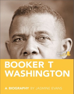 Booker T. Washington: A Biography by Jasmine Evans
