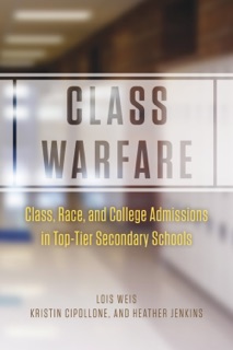 Class Warfare by Lois Weis, Kristin Cipollone & Heather Jenkins