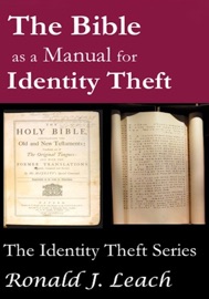 The Bible as a Manual for Identity Theft - Ronald J. Leach