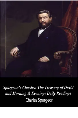 Read: Spurgeon’s Book Classics: The Treasury of David and Morning & Evening: Daily Readings