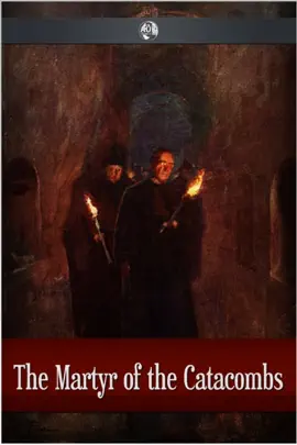 Read: The Book Martyr of the Catacombs