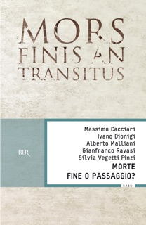 Morte. Fine o passaggio? by Massimo Cacciari, Alberto Malliani & Ivano Dionigi