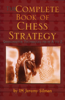 Complete Book of Chess Strategy - Jeremy Silman