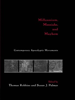 Millennium, Messiahs, and Mayhem by Thomas Robbins & Susan J. Palmer