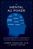 Le Mental Au Poker - Jared Tendler & Barry Carter