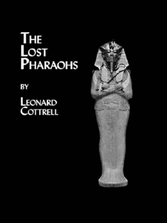 Lost Pharaohs by Leonard Cottrell