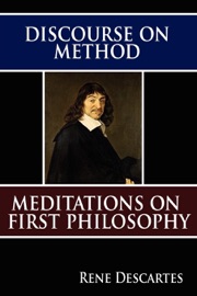 Discourse on Method and Meditations on First Philosophy - René Descartes