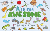 A Is for Awesome - Dallas Clayton