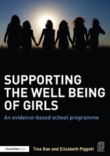 Supporting the Well Being of Girls by Tina Rae & Elizabeth Piggott