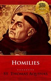 The Homilies of St. Thomas Aquinas - St. Thomas Aquinas